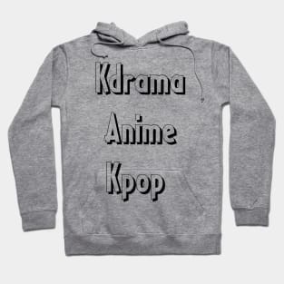 Kdrama, Anime, kpop Hoodie